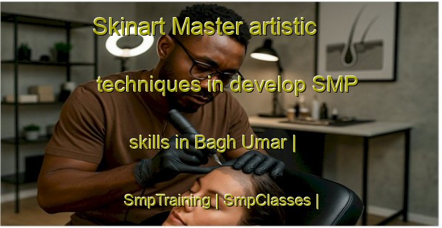 Skinart Master artistic techniques in develop SMP skills in Bagh Umar | SmpTraining | SmpClasses | SkinartTraining-Pakistan